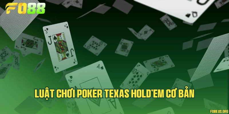 Luật chơi Poker Texas Hold’em cơ bản