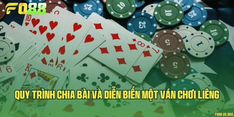 Quy trình chia bài và diễn biến một ván chơi Liêng